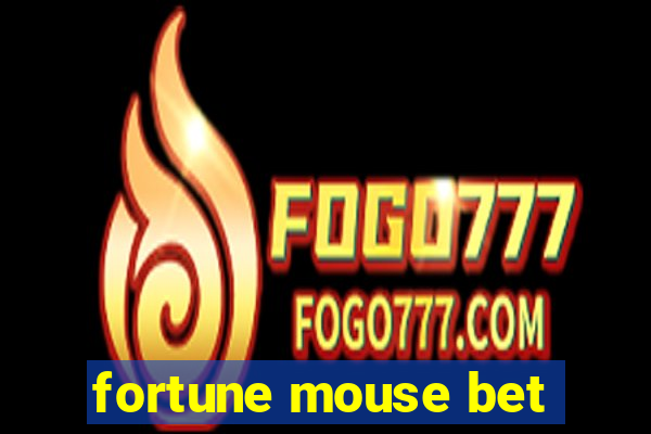 fortune mouse bet